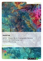 David Zuk - SRTM - Shuttle Radar Topography Mission. Technische Umsetzung und Datenaufbereitung