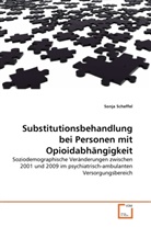 Sonja Scheffel - Substitutionsbehandlung bei Personen mit Opioidabhängigkeit