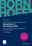 Manfred Bornhofen, Martin C. Bornhofen - Lösungen zum Lehrbuch Steuerlehre 2, Rechtslage 2010