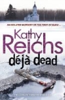 Kathy Reichs - Déjà Dead