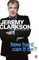 Jeremy Clarkson - How hard can It be ?