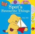Eric Hill - Spot's Favourite Things: A chunky tab book