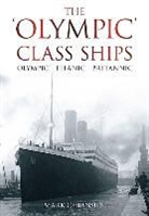Mark Chirnside - The 'Olympic' Class Ships