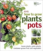 Martyn Cox - Rhs How to Grow Plants in Pots