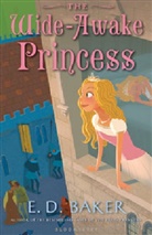 E D Baker, E. D. Baker, E.D. Baker, Ed Baker - The Wide-Awake Princess