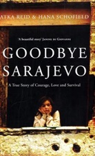 Atka Reid, Atka Schofield Reid, Hana Schofield - Goodbye Sarajevo