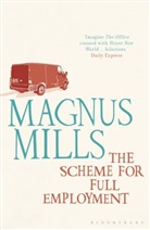 Magnus Mills, Mills Magnus - The Scheme for Full Employment