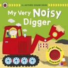 Andrea Pinnington - My Very Noisy Digger: A Ladybird Sound Book