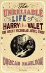 Duncan Hamilton - The Unreliable Life of Harry the Valet