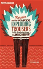 NEW SCIENTIST, Stephanie Pain, Stephanie Pain - Farmer Buckey's Exploding Trousers