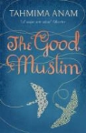 Tahmima Anam - Good Muslim