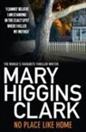 Mary Higgins Clark - No Place Like Home