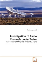 Farhan Azmat Ali - Investigation of Radio Channels under Trains