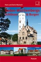 Doris Maresch, Han Maresch, Hans Maresch - Baden-Württembergs Schlösser & Burgen