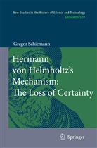 Gregor Schiemann, Cynthia Klohr, Gregor Schiemann - Hermann von Helmholtz's Mechanism: The Loss of Certainty