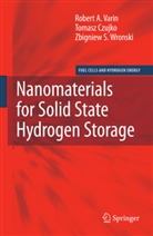 Tomas Czujko, Tomasz Czujko, Robert Varin, Robert A Varin, Robert A. Varin, Zbigniew S Wronski... - Nanomaterials for Solid State Hydrogen Storage