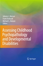 Fran Andrasik, Frank Andrasik, Michael L Matson, Johnny L. Matson, Michael L. Matson - Assessing Childhood Psychopathology and Developmental Disabilities