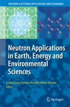 Liyuan Liang, Liang Liyuan, Roman Rinaldi, Romano Rinaldi, Helmut Schober - Neutron Applications in Earth, Energy and Environmental Sciences