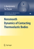 Ja Awrejcewicz, Jan Awrejcewicz, Yuriy Pyr'yev, Jan Awrejcewicz, Yu. Pyryev - Nonsmooth Dynamics of Contacting Thermoelastic Bodies