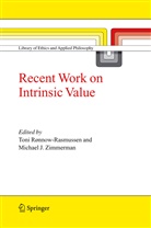 J Zimmerman, J Zimmerman, Ton Rønnow-Rasmussen, Toni Rønnow-Rasmussen, Michael J. Zimmerman - Recent Work on Intrinsic Value