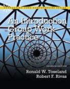 Robert F. Rivas, Ronald W. Toseland - An Introduction to Group Work Practice