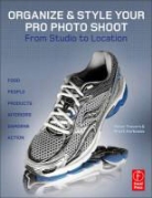 Brett Harkness, Peter Travers - Organize & Style Your Pro Photo Shoot: From Studio to Location