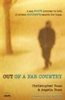 Kay Warren, Angela Yuan, Christopher Yuan, Christopher/ Yuan Yuan - Out of a Far Country