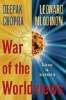 Deepak Chopra, Leonard Mlodinow - War of the Worldviews