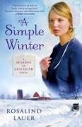 Rosalind Lauer - A Simple Winter - A Seasons of Lancaster Novel