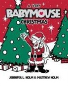 Jennifer L Holm, Jennifer L. Holm, Matt Holm, Matthew Holm, Jennifer L. Holm, Matthew Holm - Babymouse #15: A Very Babymouse Christmas