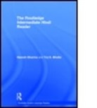 Tej Bhatia, Tej K. Bhatia, Tej K. (Syracuse University Bhatia, Bhatia Tej K., Naresh Sharma, Naresh (School of African and Oriental Stu Sharma... - Routledge Intermediate Hindi Reader