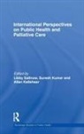 Libby Sallnow, Libby (EDT)/ Kumar Sallnow, Allan Kellehear, Kellehear Allan, Suresh Kumar, Libby Sallnow... - International Perspectives on Public Health and Palliative Care