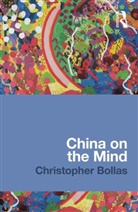 Christopher Bollas, Christopher (Member of the British Psychoanalytical Society Bollas, Bollas Christopher - China on the Mind