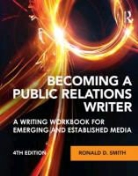 Ronald D Smith, Ronald D. Smith, SMITH RONALD D - Becoming a Public Relations Writer