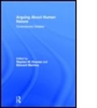 Stephen M. Downes, Stephen M. (EDT)/ Machery Downes, Stephen M. (University of Utah Downes, Stephen M. Machery Downes, DOWNES STEPHEN M MACHERY EDOUARD, Stephen M. Downes... - Arguing About Human Nature