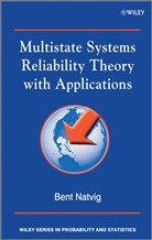 B Natvig, Bent Natvig, NATVIG BENT - Multistate Systems Reliability Theory With Applications
