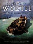 N C Wyeth, N. C. Wyeth, N. C. Wyeth, Jeff A. Menges - Great Illustrations By N. C. Wyeth