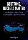 J. Byrne, James Byrne, Physics - Neutrons, Nuclei and Matter