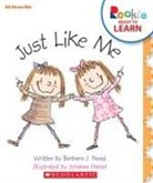 BARBARA J. NEASI, Barbara J Neasi, Barbara J. Neasi, Johanna Hantel - Just Like Me (Rookie Ready to Learn - All About Me!)