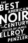 James Ellroy, Otto Penzler, James Ellroy, Otto Penzler - The Best American Noir of the Century