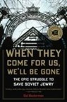 Gal Beckerman - When They Come for Us, We'll be Gone