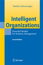 Markus Schwaninger - Intelligent Organizations
