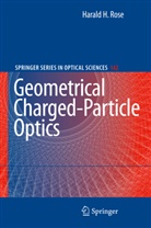 Harald Rose, Harald H. Rose - Geometrical Charged-Particle Optics