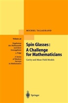 Michel Talagrand, Gert-Martin Greuel, Mikhael Gromov, Jürgen Jost, János Kollár, Hendrik W. Lenstra... - Spin Glasses: A Challenge for Mathematicians