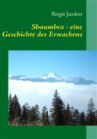Birgit Junker - Shaumbra - eine Geschichte des Erwachens