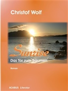 Christof Wolf - Sunrise - Das Tor zum Träumen