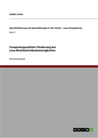 Isabell Leckel - Computergestützte Förderung bei Lese-Rechtschreibschwierigkeiten