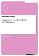 Ann-Katrin Metzger - Migration und Erwerbspendler im Oberrheingraben