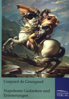 Gaspard Gourgaud, Gaspard de Gourgaud - Napoleons Gedanken und Erinnerungen