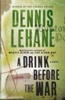 Dennis Lehane - A Drink Before the War